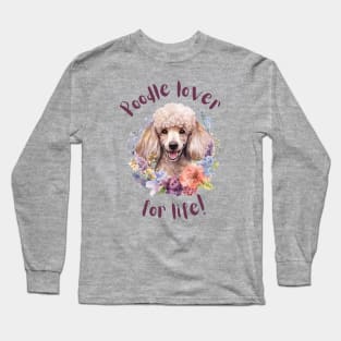 Poodle lover for life Long Sleeve T-Shirt